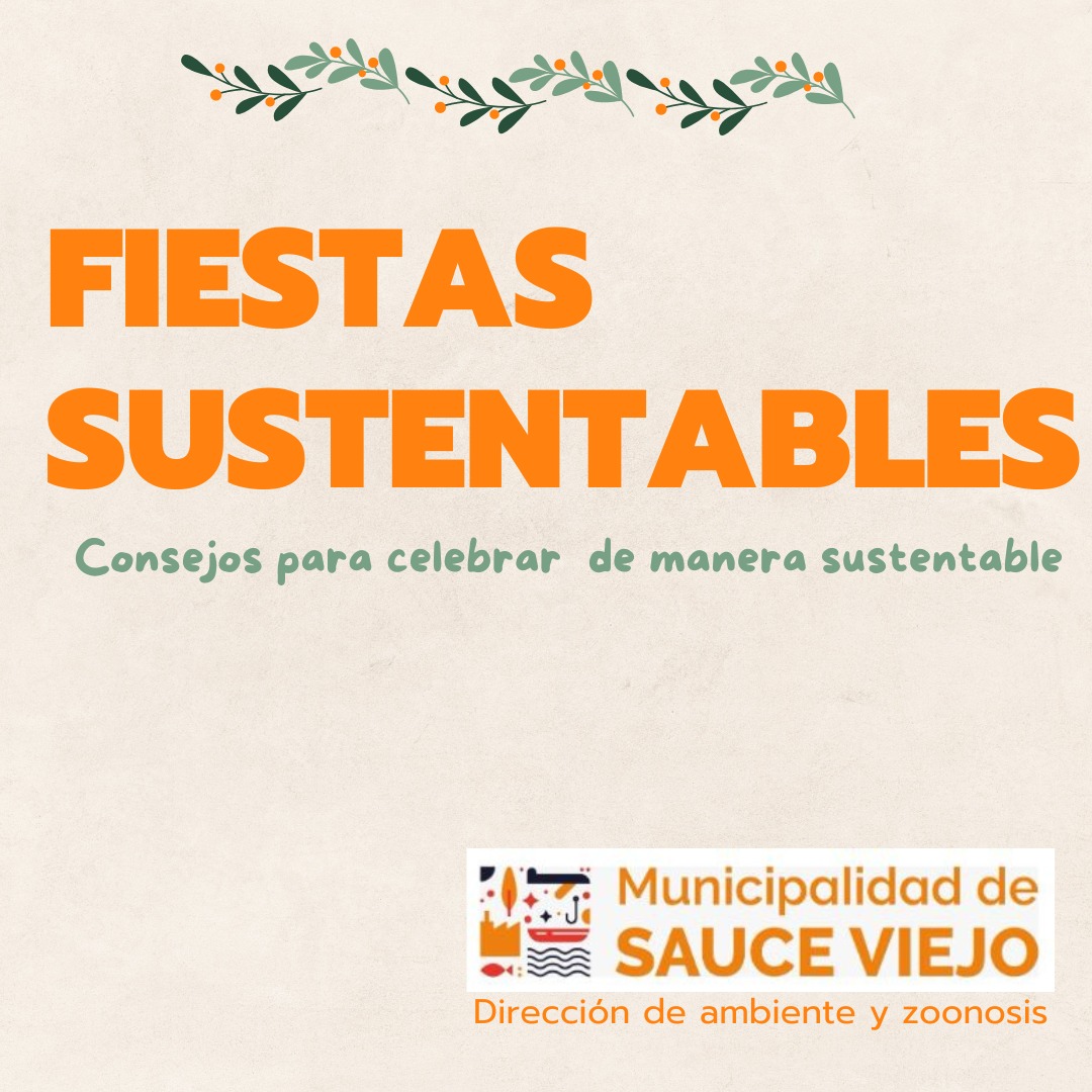 ¡ENTRE TODOS Y TODAS VIVAMOS FIESTAS SUSTENTABLES!