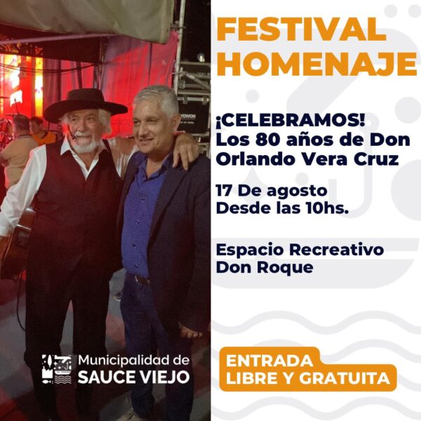 ¡FESTIVAL HOMENAJE: FESTEJAMOS LOS 80 AÑOS DE DON ORLANDO VERA CRUZ!