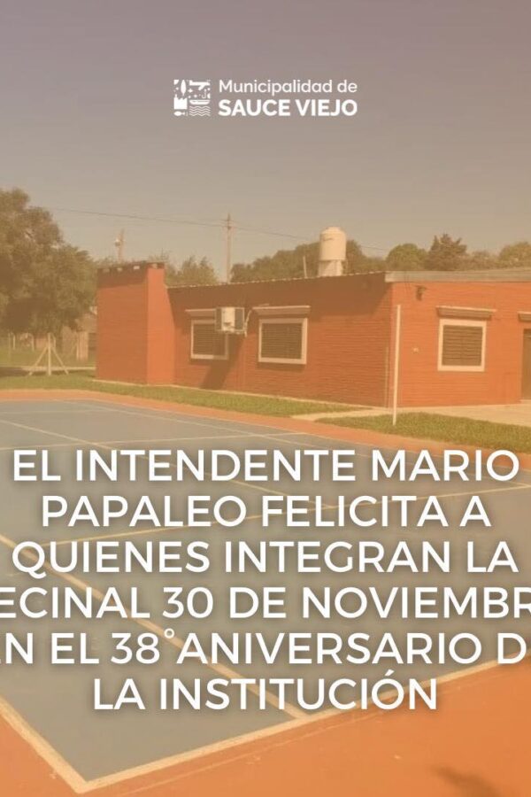 38° ANIVERSARIO DE LA VECINAL 30 DE NOVIEMBRE ¡FELICITACIONES!
